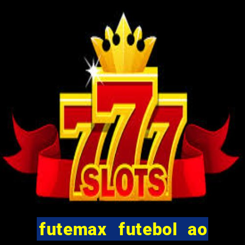 futemax futebol ao vivo sem anuncio